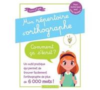 Mon répertoire d'orthographe - Comment ça s'écrit ? du CP au CM2 Collectif (Auteur)