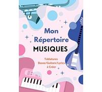Mon Répertoire Musiques: Carnet De Musique Guitare/Basse/Lyrics Avec Diagrammes Accords À Remplir - Grand Format - Partitions De Musique Vierges