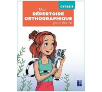 Mon Répertoire Orthographique Pour Écrire Cycle 3