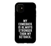 Mon Retour est Toujours Plus Fort Que Mon Revers Motivationnel Coque pour iPhone 11