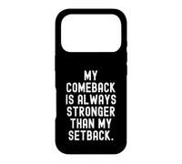 Mon Retour est Toujours Plus Fort Que Mon Revers Motivationnel Coque pour iPhone 17 Pro