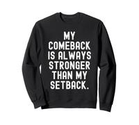 Mon Retour est Toujours Plus Fort Que Mon Revers Motivationnel Sweatshirt