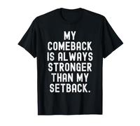 Mon Retour est Toujours Plus Fort Que Mon Revers Motivationnel T-Shirt