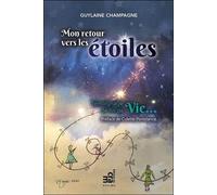 Mon retour vers les étoiles - Témoignage de fin de Vie...