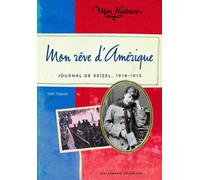 Mon rêve d'Amérique: Journal de Reïzel, 1914-1915