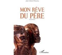 Mon rêve du père - Jean-Alexis Mfoutou - L'harmattan - broché - Nouvelles