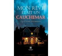Mon rêve était un cauchemar - Quitterie Hofmann - Le Lys Bleu - broché - Roman