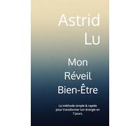 Mon Réveil Bien-Être: La méthode simple & rapide pour transformer ton énergie en 7 jours.