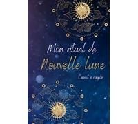 Mon rituel de nouvelle lune: Carnet à remplir