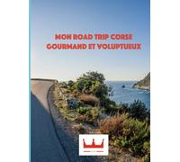 Mon road trip Corse Gourmand et Voluptueux