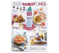 Mon Robot & Moi Magazine BEST_OF 4, Numéro Spécial Fêtes, 60 Recettes Gourmandes et Faciles - Companion - Cook Expert - Monsieur Cuisine - Compact Cook