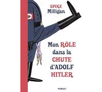 Mon role dans la chute d'adolf hitler Mémoires de guerre - Spike Milligan - Wombat - broché - Récit