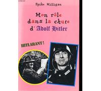 Mon rôle dans la chute d'Adolf Hitler