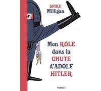 Mon role dans la chute d'adolf hitler Mémoires de guerre - Spike Milligan - Wombat - broché - Récit
