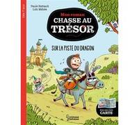 Mon roman CHASSE AU TRESOR -A la recherche du dragon Paule Battault (Auteur), Loïc Méhée (Illustration)
