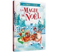 Mon roman de l'avent - La magie de Noël Mathilde Paris (Auteur), Marine Gosselin (Auteur)