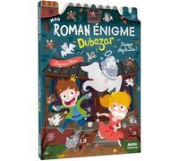 Mon roman énigme – Le royaume Dubazar : Panique chez le duc – Auzou