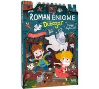 Mon roman énigme – Le royaume Dubazar : Panique chez le duc – Auzou