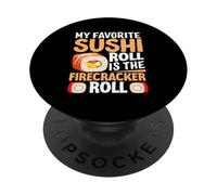Mon Rouleau de Sushi préféré est Le Firecracker Roll PopSockets PopGrip Adhésif