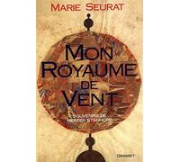 Mon royaume de vent - Marie Seurat - Grasset - broché - Livre