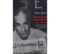 Mon sang retombera sur vous: Lettres retrouvées d'un otage sacrifié