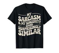 Mon sarcasme et ma sincérité son étonnamment similaire T-Shirt