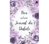 Mon satané Journal du Diabète: Carnet de suivi du glucose et de l'insuline, pendant 2 ans, avant et après le petit-déjeuner, le dîner, le goûter, le déjeuner et le coucher