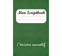 Mon Scriptbook: L'Univers narratif