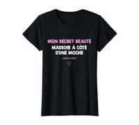 Mon Secret Beauté Côté d'une Moche Humour Femme Cadeau T-Shirt