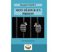 Mon séjour en prison - Doumbi Fakoly - Maat Kem Editions - broché - Récit