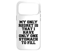 Mon Seul Regret est de n'avoir qu'un Seul estomac à remplir Coque pour iPhone 17 Pro Max