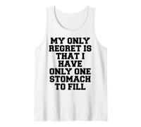 Mon Seul Regret est de n'avoir qu'un Seul estomac à remplir Débardeur