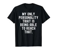 Mon Seul Trait de personnalité est d'être Capable d'atteindre Cela T-Shirt Graphique avec Valeur, Homme, Noir, M
