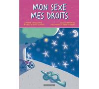 Mon sexe, mes droits Santé sexuelle pour tous - Joëlle Mignot - Complicites Eds - relié - Bande dessinée
