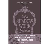 Mon Shadow work journal Emeric Lebreton (Auteur)