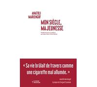 Mon siècle, ma jeunesse Anatoli Mariengof (Auteur)