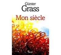 Mon siècle - Mein Jahrhundert - Gunter Grass - Seuil - broché - Récit