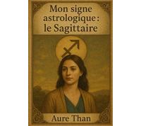 Mon signe astrologique : Le Sagittaire