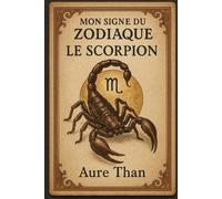 Mon signe astrologique : Le Scorpion
