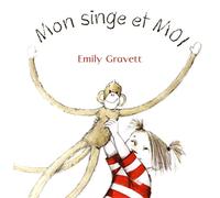 Emily Gravett – Mon singe et moi – Album éveil dès la naissance – Cartonné
