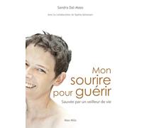 Mon sourire pour guérir: Sauvée par un veilleur de vie
