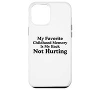 Mon Souvenir d'enfance préféré est Mon Dos ne me Fait Pas Mal mème Coque pour iPhone 12 Pro Max