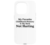 Mon Souvenir d'enfance préféré est Mon Dos ne me Fait Pas Mal mème Coque pour iPhone 15 Pro