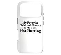 Mon Souvenir d'enfance préféré est Mon Dos ne me Fait Pas Mal mème Coque pour iPhone 17 Pro