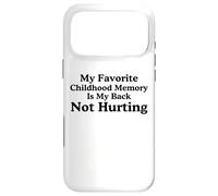 Mon Souvenir d'enfance préféré est Mon Dos ne me Fait Pas Mal mème Coque pour iPhone 17 Pro Max