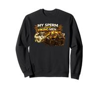 Mon sperme crée des Hommes Vikings Sweatshirt