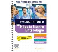 Mon stage infirmier en Hépato-Gastro-Entérologie. Mes notes de stage IFSI Je réussis mon stage ! - Axel Balian - Elsevier Masson - broché - Scolaire / Universitaire