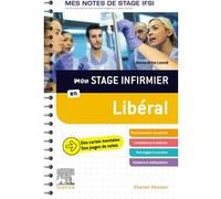Mon stage infirmier en libéral. Mes notes de stage IFSI Alexandrine Louvie (Auteur)