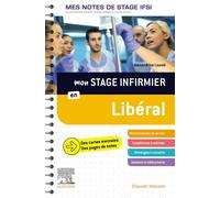 Mon stage infirmier en libéral. Mes notes de stage IFSI Je réussis mon stage ! - Alexandrine Louvie - Elsevier Masson - broché - Scolaire / Universitaire