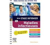Mon stage infirmier en Maladies infectieuses. Mes notes de stage IFSI Stéphanie Pons (Auteur)
